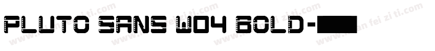 Pluto Sans W04 Bold字体转换